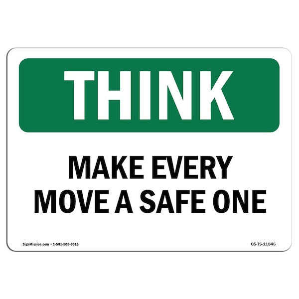 OSHA THINK Sign, Make Every Move A Safe One, 18in X 12in Rigid Plastic, OS-TS-P-1218-L-11846